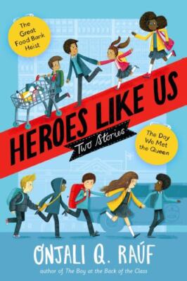 Heroes Like Us: Two Stories: The Day- 0593488202, library bi, Onjali Q Raúf, new