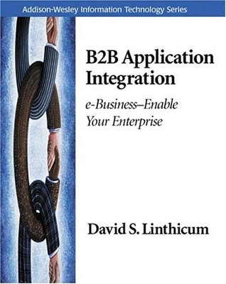 B2B APPLICATION INTEGRATION: E-BUSINESS-ENABLE YOUR By Mary O-brien & David VG