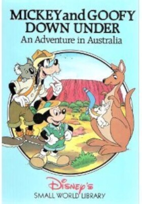 Mickey & Goofy Down Under: Adventure in Australia--Disney Small World ...