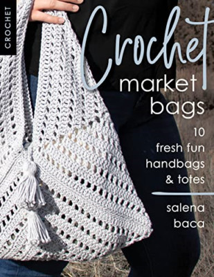 Crochet Market Bags: 10 Fresh Fun Handbags & Totes - Paperback / softback NEW Ba