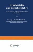 Graphostatik Und Festigkeitslehre FüR Den Gebrauch An Technischen Hochschulen Un