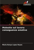 Maria Kenya Lopez Reyes | Molestie Sul Lavoro: Conseguenze Emotive | Taschenbuch
