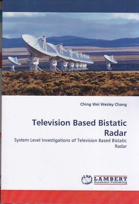 Television Based Bistatic Radar: System Level I... - Ching Wei Wesley Chang -...