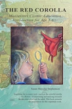 The Red Corolla: Montessori Cosmic Education - Stephenson, Susan Mayclin