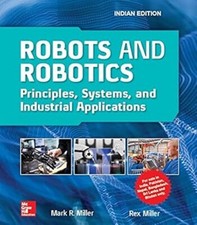 New: Robots and Robotics by Mark R. Miller  1st INTL ED-9789387572966