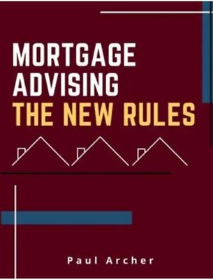 Mortgage Advising - The New Rules