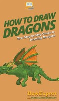 Howexpert (U. A.) | How To Draw Dragons | Buch | Englisch (2020) | Gebunden