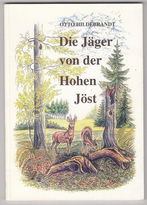 Die Jäger von der Hohen Jöst Hildebrandt, Otto und Klaus Grünert: