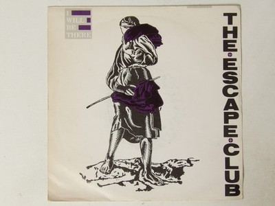 The Escape Club:   I Will be There  1986  UK  EX+  7''