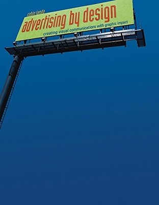 Advertising by Design : Creating Visual Communications with Graph
