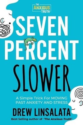 Drew Linsalata Seven Percent Slower - A Simple Trick For Moving Pa (Taschenbuch)