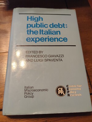 High Public Debt : The Italian Experience by Luigi Spaventa (1988, Hardcover)