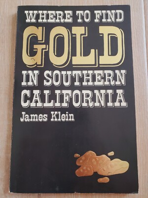 WHERE TO FIND GOLD IN SOUTHERN CALIFORNIA James Klein 1975 PB Ward Ritchie