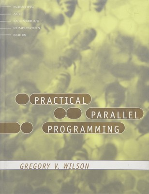 Practical Parallel Programming (Scientific and Engineering Computation) (Sci...