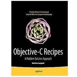 Objective-C Recipes: A Problem-Solution Approach by Campbell, Matthew