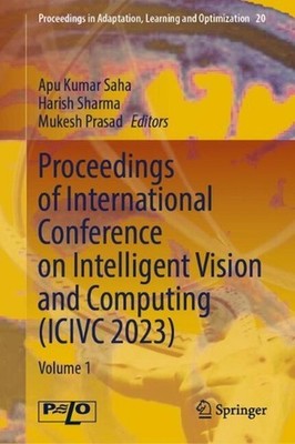 Proceedings of International Conference on Intelligent Vision and Computing (ICI