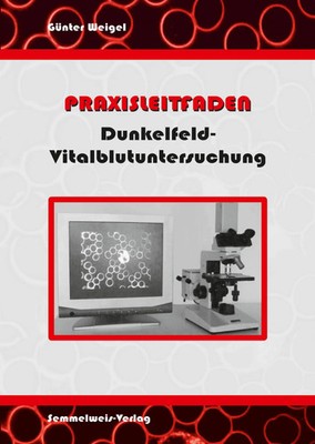 Praxisleitfaden Dunkelfeld-Vitalblutuntersuchung | Günter Weigel | Deutsch