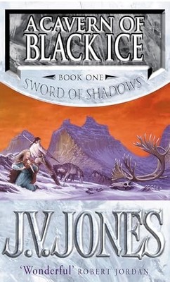 A Cavern Of Black Ice: Book 1 of the Sword of Shadows by Jones, J. V. 1857237439