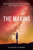 The Making | Discovering The Secret Code To Unlocking God's Streams Of Favour
