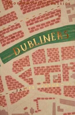 Dubliners (Wordsworth Classics) - Paperback By James Joyce - GOOD
