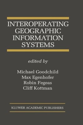 Goodchild - Interoperating Geographic Information Systems - New hardba - X555z
