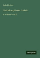 Rudolf Steiner | Die Philosophie Der Freiheit | Taschenbuch | Deutsch (2025)