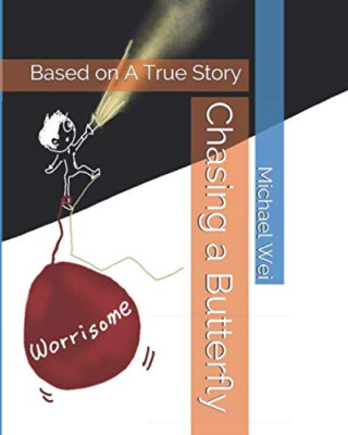 Chase A Butterfly: Based on A True Story (Full Version) By Agnes Wei - New Co...
