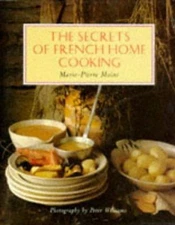 The Secrets of French Home Cooking by Marie-Pierre Moine