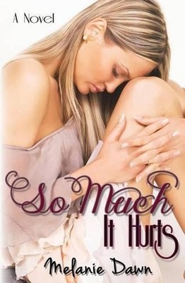So Much It Hurts by Melanie Dawn (English) Paperback Book