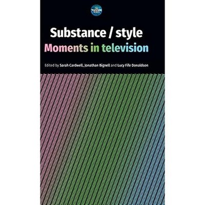 Substance / Style: Moments in Television (Television Se - Hardback NEW Cardwell,