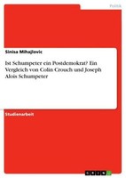 Ist Schumpeter Ein Postdemokrat? Ein Vergleich Von Colin Crouch Und Joseph Alois