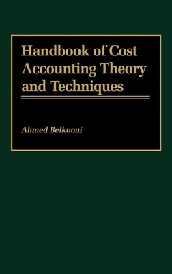Ahmed Riahi-Belkaoui | Handbook of Cost Accounting Theory and Techniques | Buch