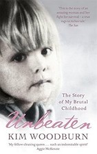 Unbeaten: The Story of My Brutal Childhood, Woodburn, Kim, Used; Good Book