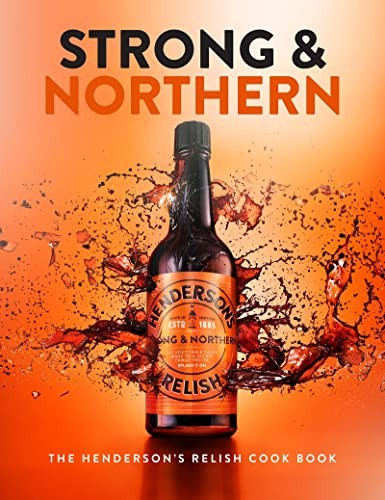 Strong and Northern: The Henderson's Relish Cook Book,Katie Fish