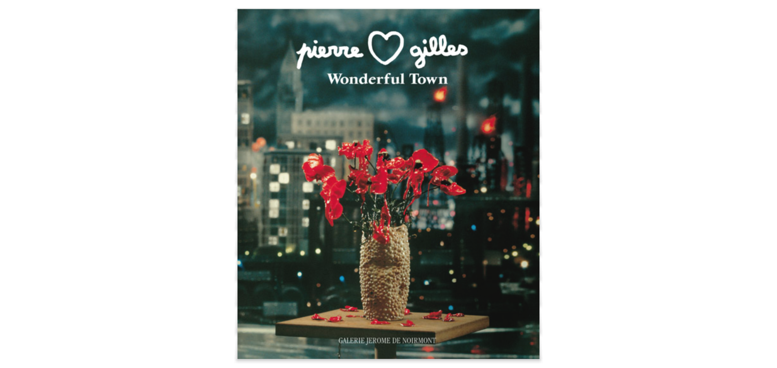 Pierre et Gilles - Wonderful Town