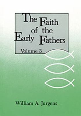 The Faith of the Early Fathers, Vol. 3 (Volume 3)  paperback Used - Very Good