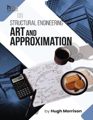 Structural Engineering Art and Approximation by Hugh Morrison Paperback Book