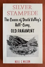 Silver Stampede the Career of Death Valley's Hell-Camp, Old Panamint, 1987 NEW