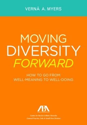Moving Diversity Forward : How to Go from Well-Meaning to Well-Do