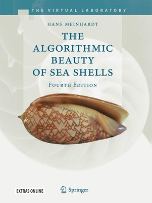The Algorithmic Beauty of Sea Shells (The Virtual Laboratory) by Meinhardt