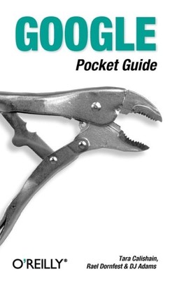 Google : Pocket Guide, Paperback by Calishain, Tara; Dornfest, Rael; Adams, D...