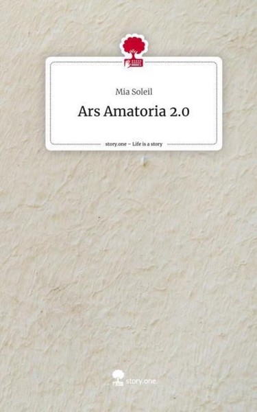 Ars Amatoria 2.0. Life Is A Story - Story.One Mia Soleil-image