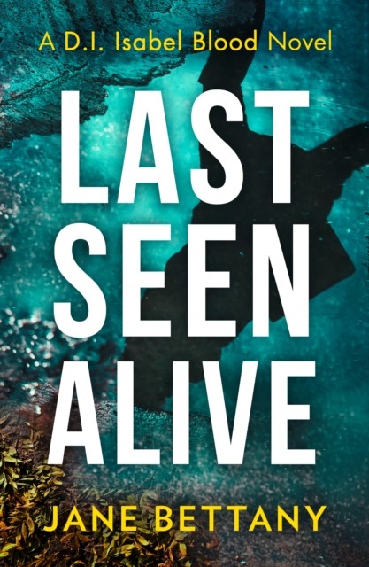 Last Seen Alive by Jane Bettany - - Image 5