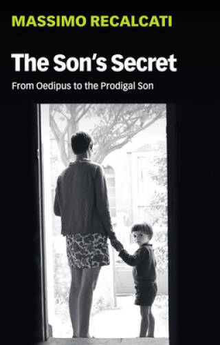 The Sons Secret: From Oedipus to the Prodigal Son - Paperback - GOOD