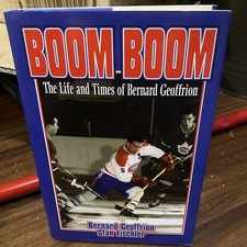 Boom Boom: The Life and Times of Bernard Geoffrion: 1997 First Signed Hardcover