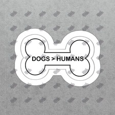 Funny Dog Lovers Vinyl Sticker Dogs Humans Decal for Pet Owners, 915482
