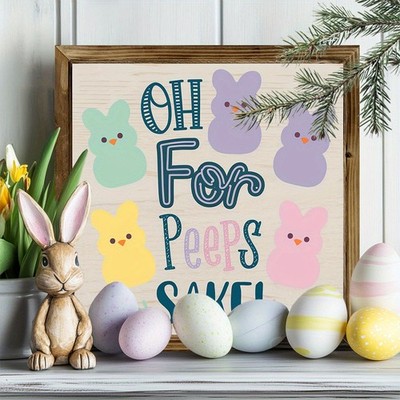 Spring Easter Wooden Plaque Oh For Peeps Sake Rustic Farmhouse Wall Art Decor