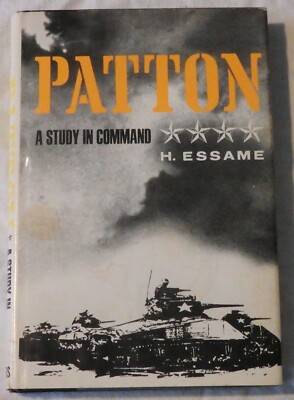Patton: A Study in Command by H. Essame