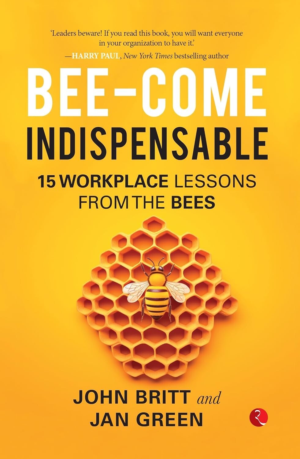 Bee-come Indispensable: 15 Workplace Lessons from the Bees - Image 4