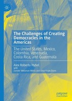 The Challenges Of Creating Democracies In The Americas Alex Roberto Hybel